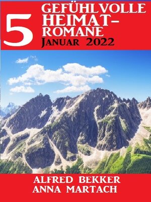 cover image of 5 Gefühlvolle Heimatromane Januar 2023